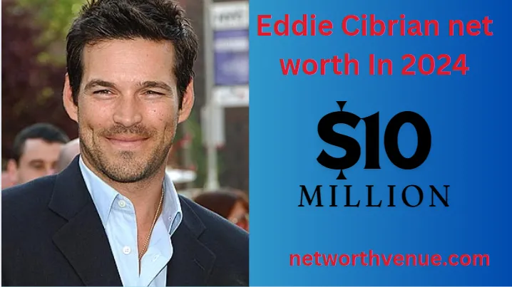 Eddie Cibrian's net worth