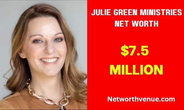 Julie Green Ministries Net Worth:Exploring Prosperity