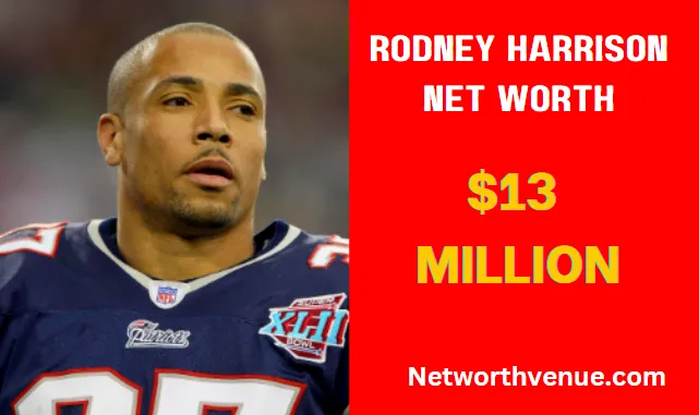 Rodney Harrison Net Worth: Exploring His Fortune