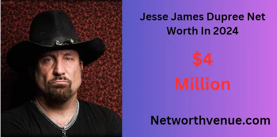 Jesse James Dupree Net Worth In 2024 And Biography