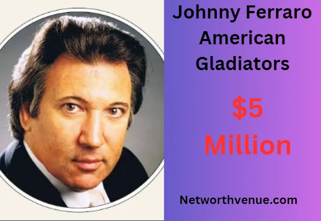 Johnny Ferraro American Gladiators Net Worth The Untold Fortune