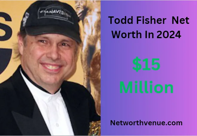 Todd Fisher Net Worth Revealed Surprising Insights!